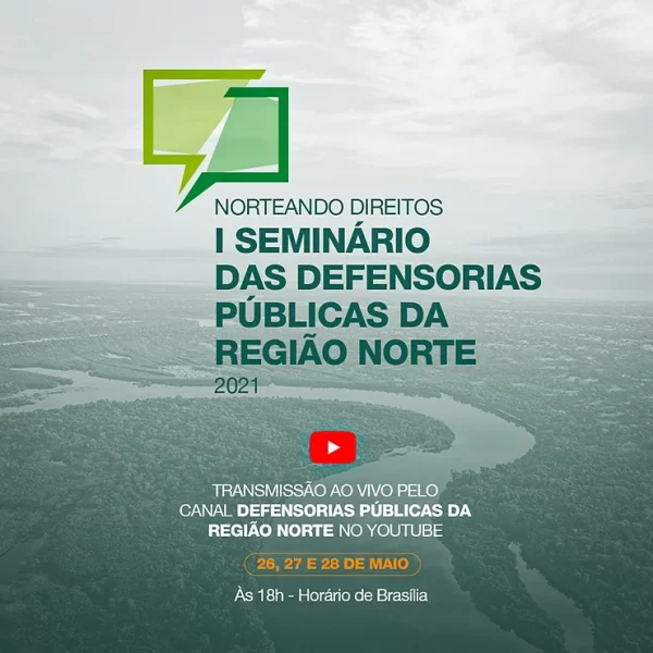 Defensorias da Região Norte promovem seminário Norteando Direitos