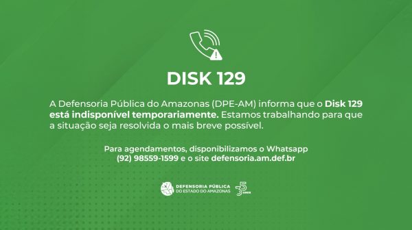 Defensoria Pública informa que o Disk 129 está fora do ar